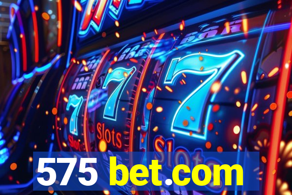 575 bet.com